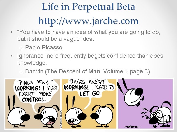 Life in Perpetual Beta http: //www. jarche. com • “You have to have an