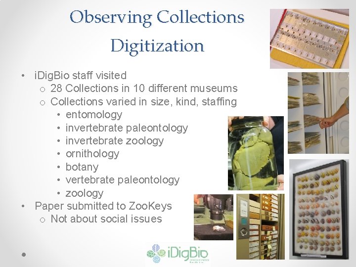 Observing Collections Digitization • i. Dig. Bio staff visited o 28 Collections in 10