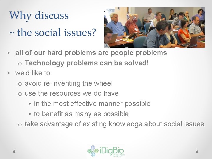Why discuss ~ the social issues? • all of our hard problems are people