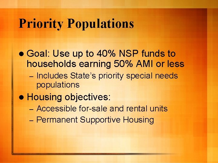 Priority Populations l Goal: Use up to 40% NSP funds to households earning 50%