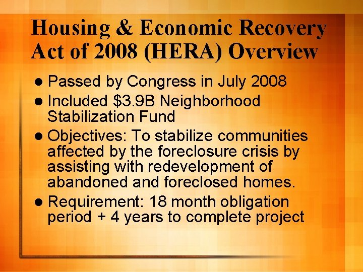Housing & Economic Recovery Act of 2008 (HERA) Overview l Passed by Congress in