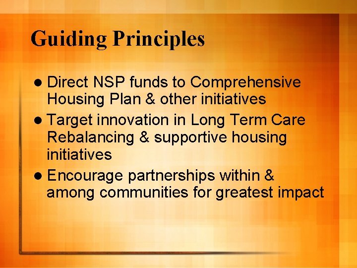 Guiding Principles l Direct NSP funds to Comprehensive Housing Plan & other initiatives l