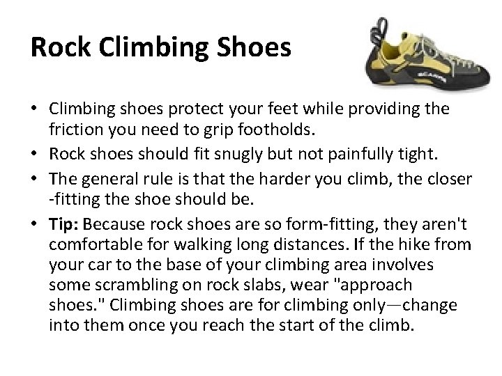 Rock Climbing Shoes • Climbing shoes protect your feet while providing the friction you