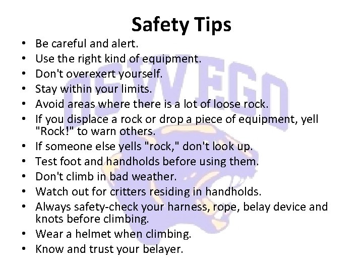  • • • • Safety Tips Be careful and alert. Use the right