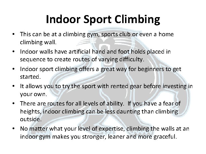 Indoor Sport Climbing • This can be at a climbing gym, sports club or