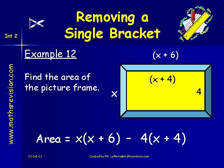 Removing a Single Bracket Int 2 www. mathsrevision. com Example 12 (x + 6)