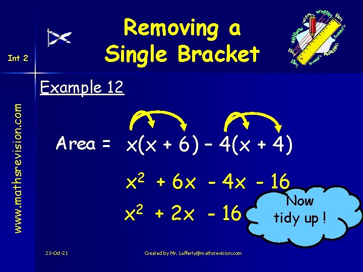 Removing a Single Bracket Int 2 www. mathsrevision. com Example 12 Area = x(x