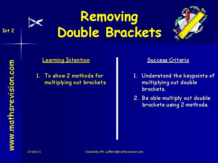 Removing Double Brackets www. mathsrevision. com Int 2 Learning Intention 1. To show 2