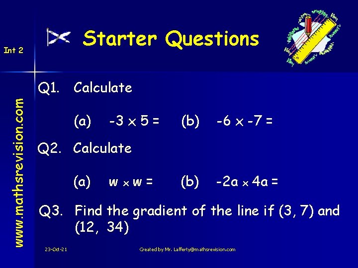 Starter Questions Int 2 www. mathsrevision. com Q 1. Calculate (a) -3 x 5