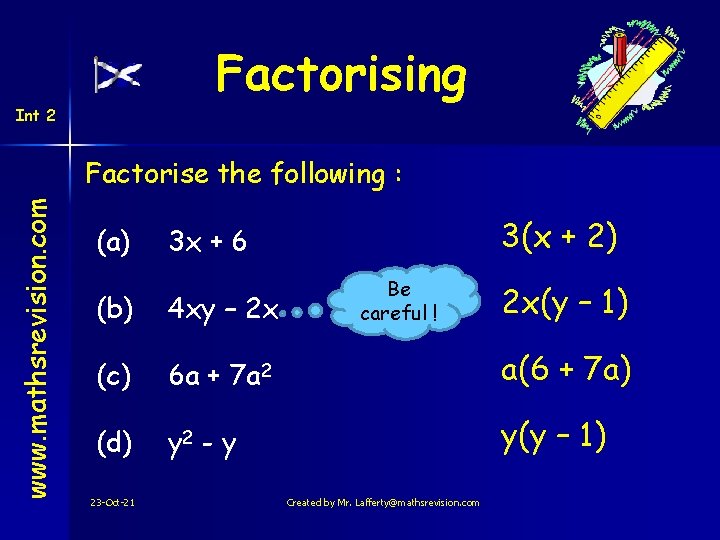 Factorising Int 2 www. mathsrevision. com Factorise the following : (a) 3(x + 2)