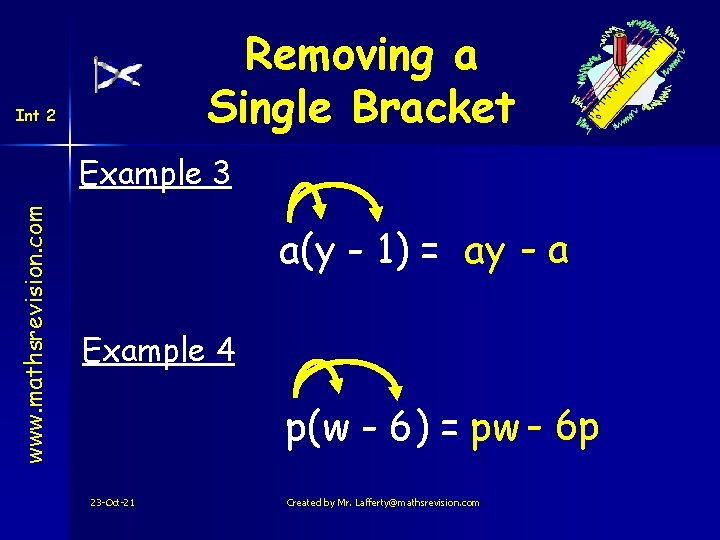 Removing a Single Bracket Int 2 www. mathsrevision. com Example 3 a(y - 1)