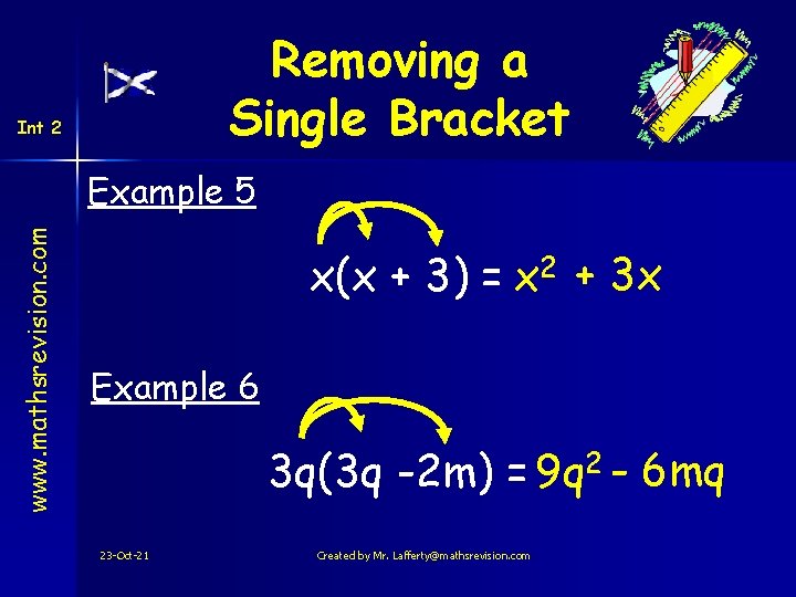 Removing a Single Bracket Int 2 www. mathsrevision. com Example 5 x(x + 3)