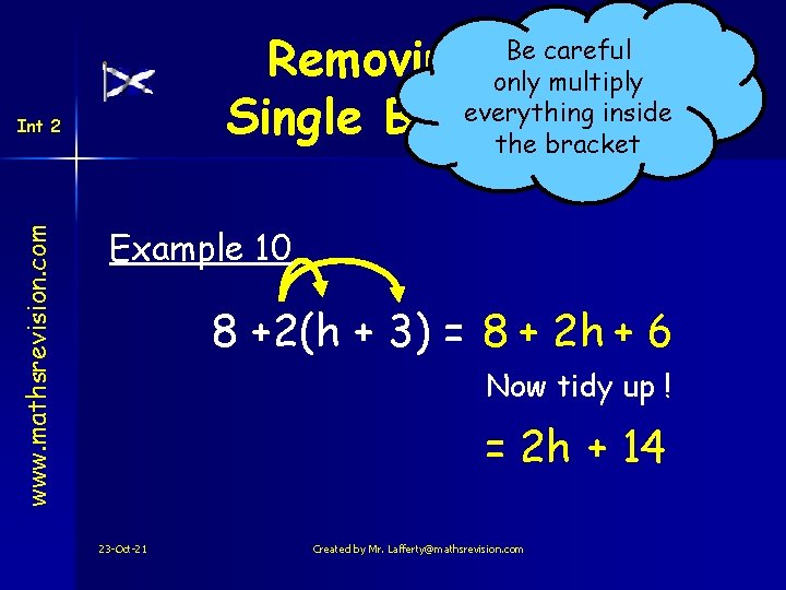 Removing a Single Bracket Be careful only multiply everything inside the bracket www. mathsrevision.