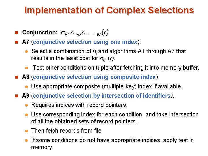 Implementation of Complex Selections n Conjunction: 1 2. . . n(r) n A 7