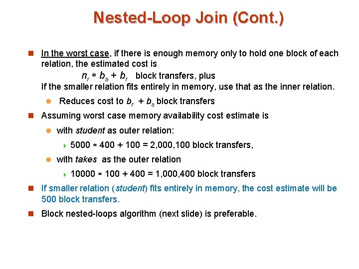 Nested-Loop Join (Cont. ) n In the worst case, if there is enough memory
