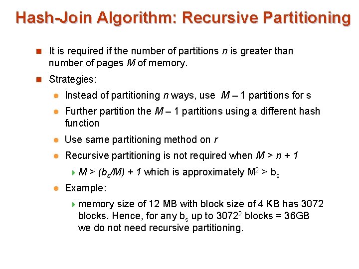 Hash-Join Algorithm: Recursive Partitioning n It is required if the number of partitions n