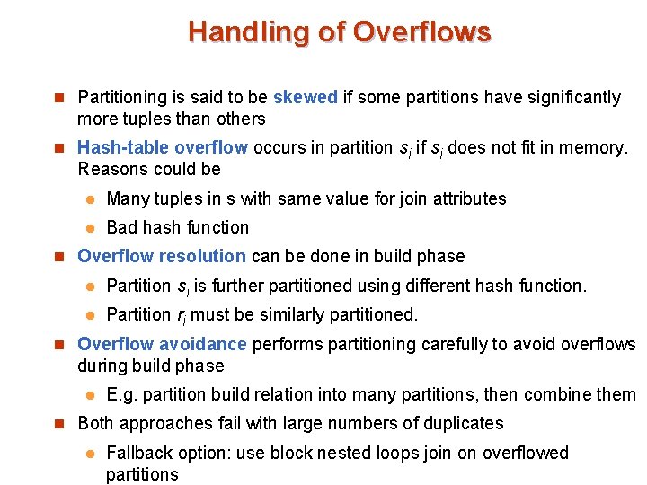 Handling of Overflows n Partitioning is said to be skewed if some partitions have