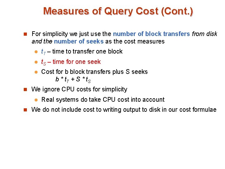 Measures of Query Cost (Cont. ) n For simplicity we just use the number