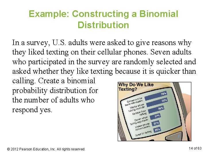 Example: Constructing a Binomial Distribution In a survey, U. S. adults were asked to