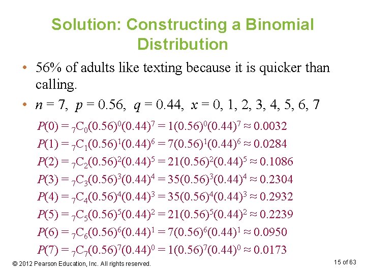 Solution: Constructing a Binomial Distribution • 56% of adults like texting because it is