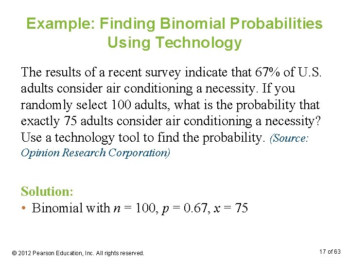 Example: Finding Binomial Probabilities Using Technology The results of a recent survey indicate that