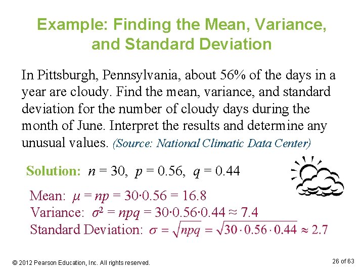 Example: Finding the Mean, Variance, and Standard Deviation In Pittsburgh, Pennsylvania, about 56% of