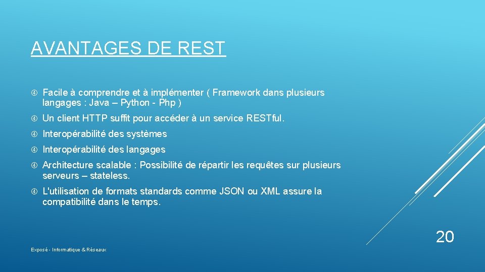 AVANTAGES DE REST Facile à comprendre et à implémenter ( Framework dans plusieurs langages