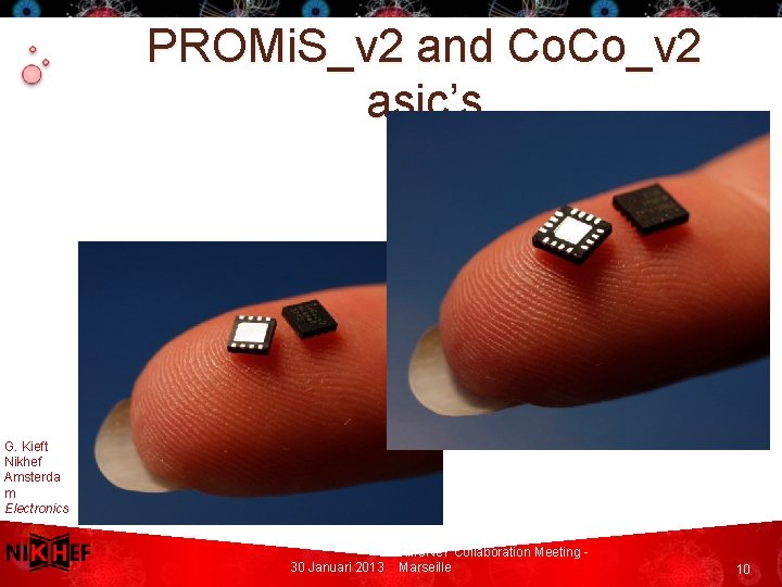 PROMi. S_v 2 and Co. Co_v 2 asic’s G. Kieft Nikhef Amsterda m Electronics