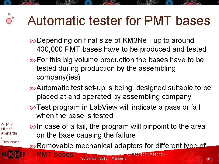 Automatic tester for PMT bases Depending G. Kieft Nikhef Amsterda m Electronics Technol ogy