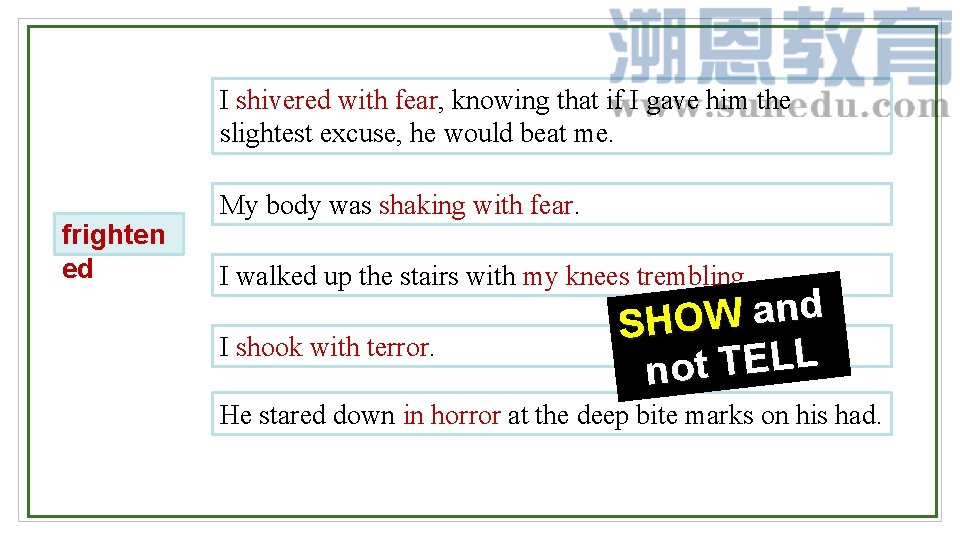 I shivered with fear, knowing that if I gave him the slightest excuse, he