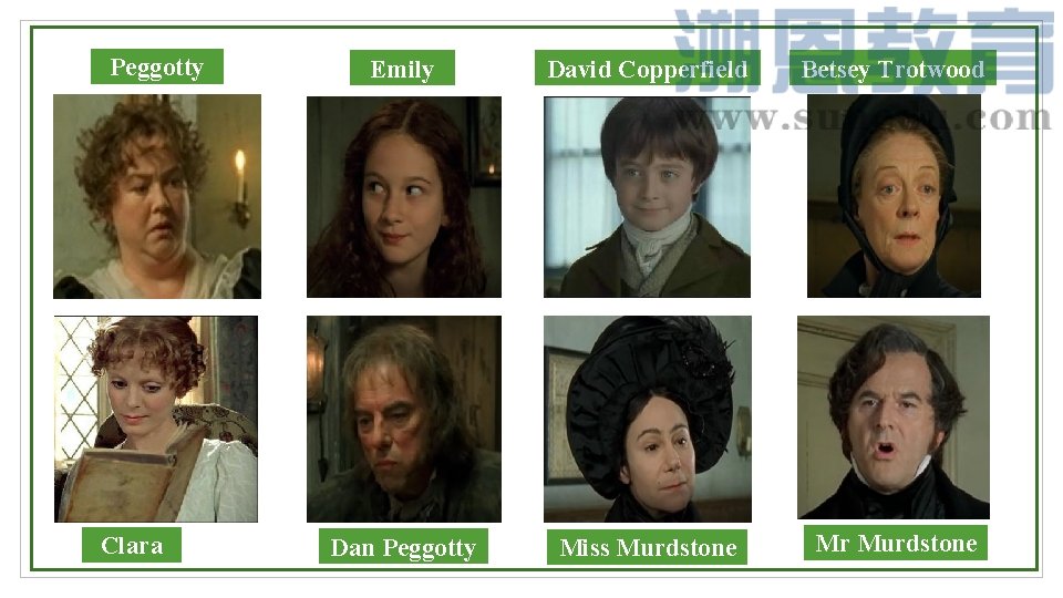 Peggotty Clara Emily David Copperfield Betsey Trotwood Dan Peggotty Miss Murdstone Mr Murdstone 
