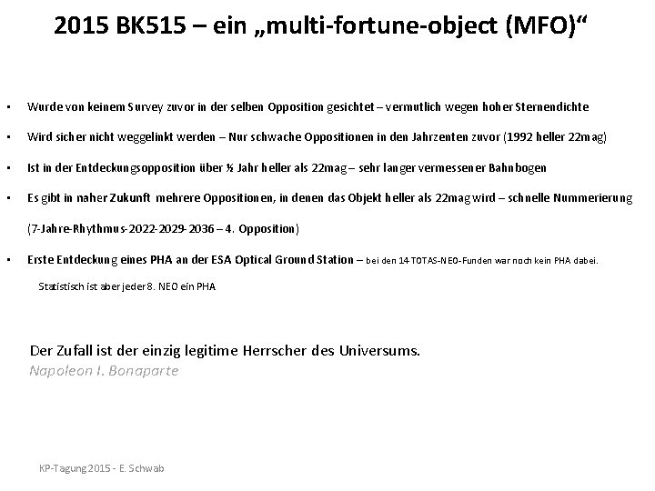 2015 BK 515 – ein „multi-fortune-object (MFO)“ • Wurde von keinem Survey zuvor in