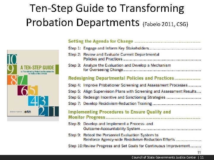 Ten-Step Guide to Transforming Probation Departments (Fabelo 2011, CSG) 11 Council of State Governments