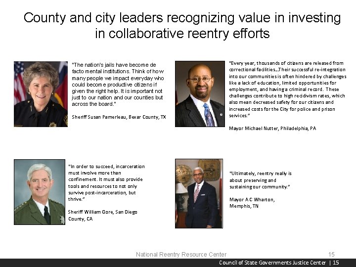 County and city leaders recognizing value in investing in collaborative reentry efforts “The nation’s