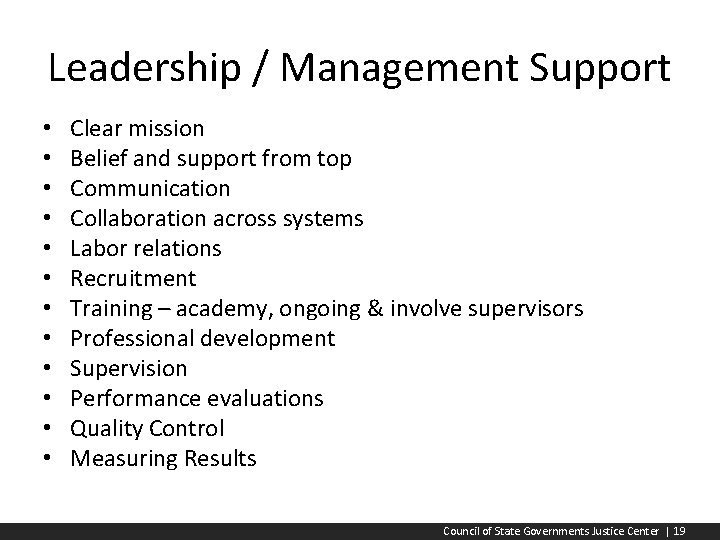 Leadership / Management Support • • • Clear mission Belief and support from top
