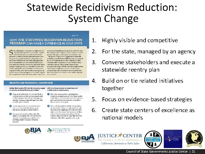 Statewide Recidivism Reduction: System Change 1. Highly visible and competitive 2. For the state,