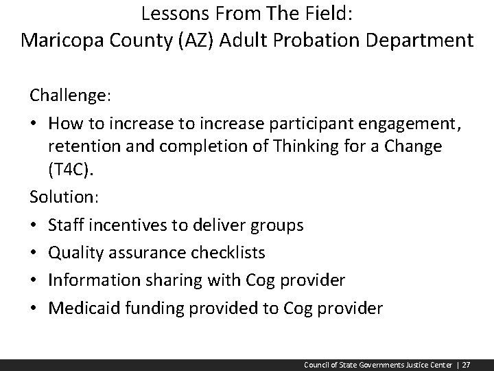 Lessons From The Field: Maricopa County (AZ) Adult Probation Department Challenge: • How to