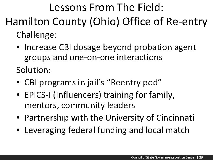 Lessons From The Field: Hamilton County (Ohio) Office of Re-entry Challenge: • Increase CBI