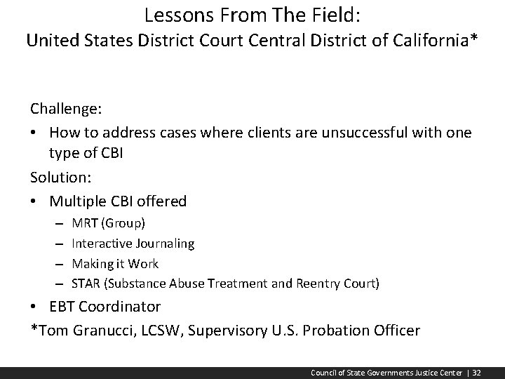 Lessons From The Field: United States District Court Central District of California* Challenge: •