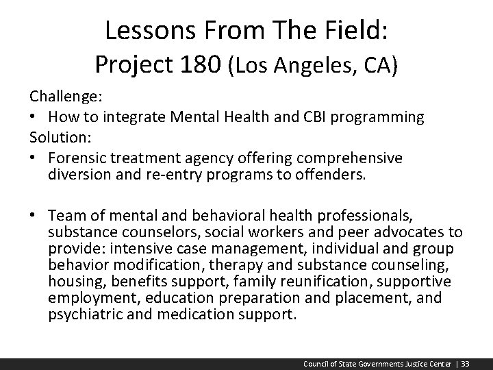 Lessons From The Field: Project 180 (Los Angeles, CA) Challenge: • How to integrate