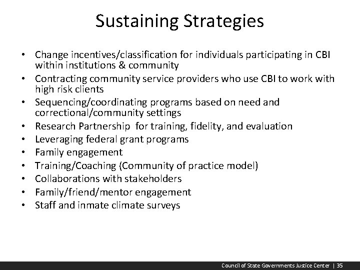 Sustaining Strategies • Change incentives/classification for individuals participating in CBI within institutions & community