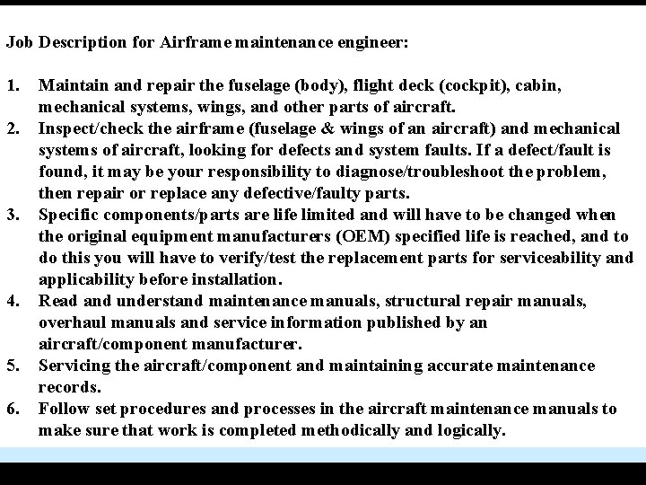 COSCAP-SA Job Description for Airframe maintenance engineer: 1. 2. 3. 4. 5. 6. Maintain