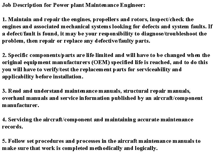 Job Description for Power plant Maintenance Engineer: COSCAP-SA 1. Maintain and repair the engines,
