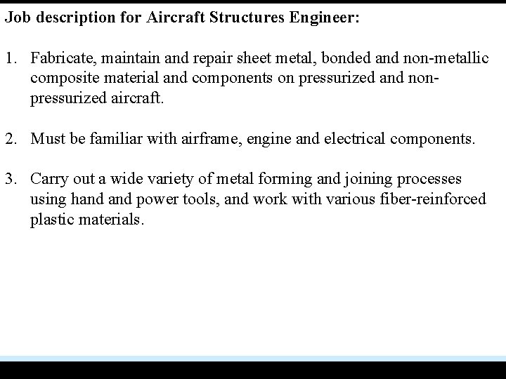 COSCAP-SA Job description for Aircraft Structures Engineer: 1. Fabricate, maintain and repair sheet metal,