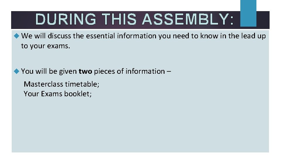 DURING THIS ASSEMBLY: We will discuss the essential information you need to know in