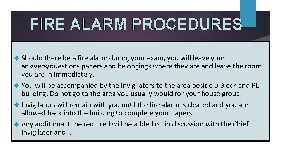 FIRE ALARM PROCEDURES Should there be a fire alarm during your exam, you will