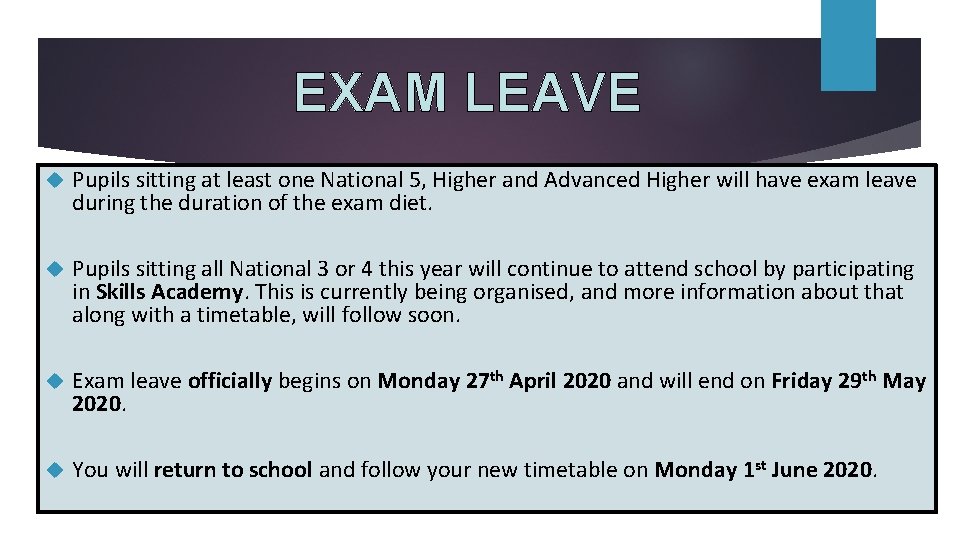 EXAM LEAVE Pupils sitting at least one National 5, Higher and Advanced Higher will