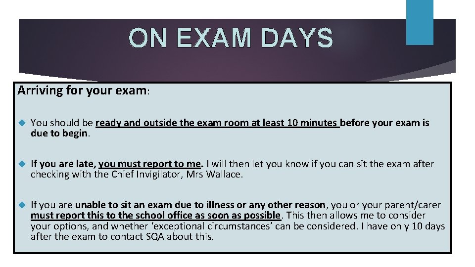 ON EXAM DAYS Arriving for your exam: You should be ready and outside the