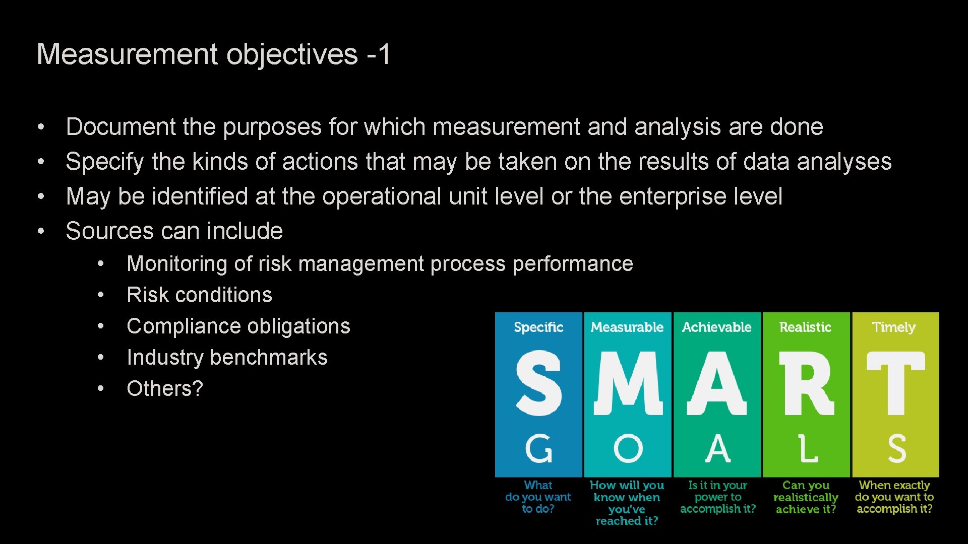 Measurement objectives -1 • • Document the purposes for which measurement and analysis are