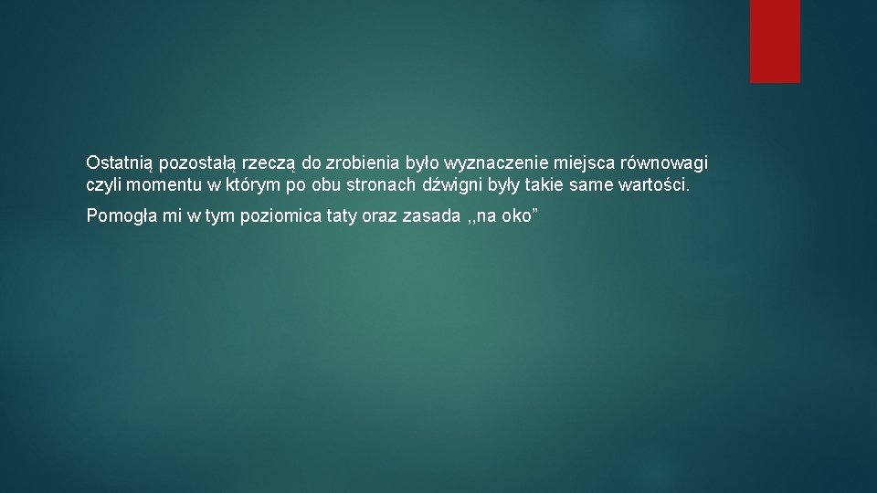 Ostatnią pozostałą rzeczą do zrobienia było wyznaczenie miejsca równowagi czyli momentu w którym po